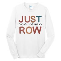 Just One More Row Yarn Tall Long Sleeve T-Shirt