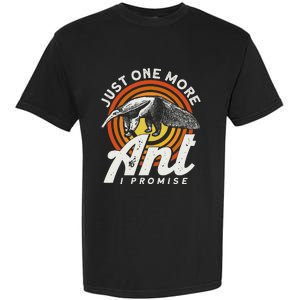 Just One More Ant I Promise Anteater Garment-Dyed Heavyweight T-Shirt