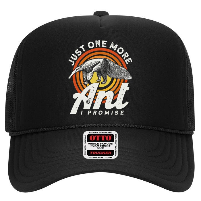 Just One More Ant I Promise Anteater High Crown Mesh Back Trucker Hat