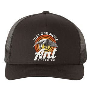 Just One More Ant I Promise Anteater Yupoong Adult 5-Panel Trucker Hat