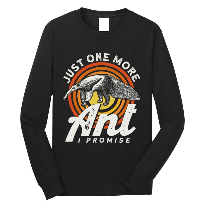 Just One More Ant I Promise Anteater Long Sleeve Shirt