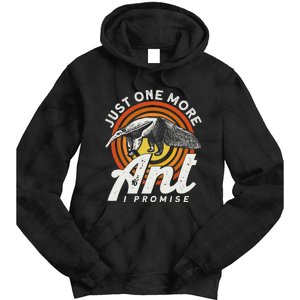 Just One More Ant I Promise Anteater Tie Dye Hoodie