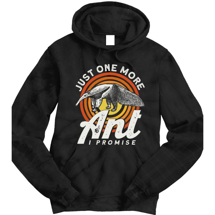 Just One More Ant I Promise Anteater Tie Dye Hoodie