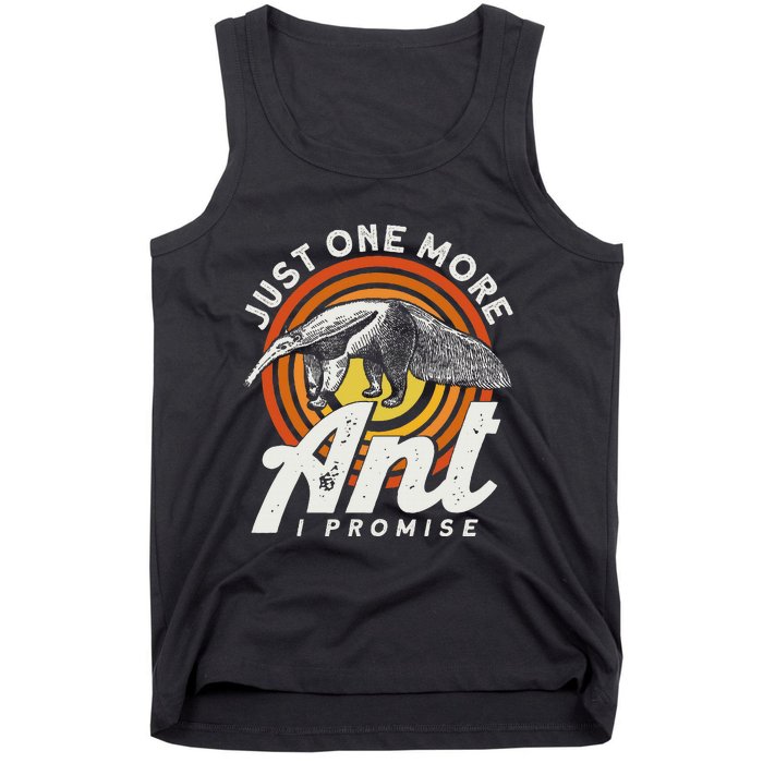 Just One More Ant I Promise Anteater Tank Top