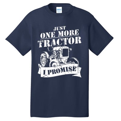 Just One More Tractor Funny Farmer Tall T-Shirt