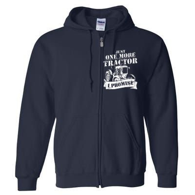 Just One More Tractor Funny Farmer Full Zip Hoodie