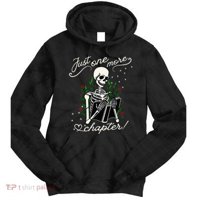 Just One More Chapter Funny Books Skeleton Bookworm Tie Dye Hoodie