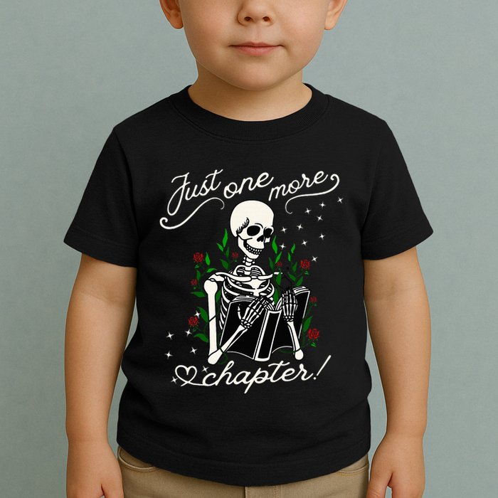 Just One More Chapter Funny Books Skeleton Bookworm Toddler T-Shirt