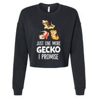 Just One More Crested Gecko I Promise Crested Gecko Owner Cropped Pullover Crew