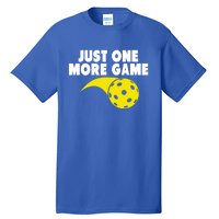 Just One More Game Pickleball Gift Tall T-Shirt