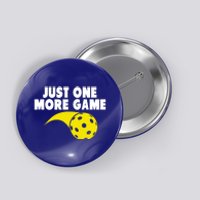 Just One More Game Pickleball Gift Button