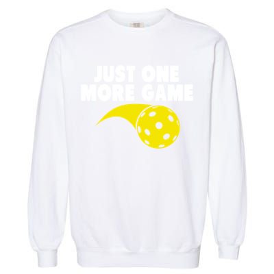 Just One More Game Pickleball Gift Garment-Dyed Sweatshirt