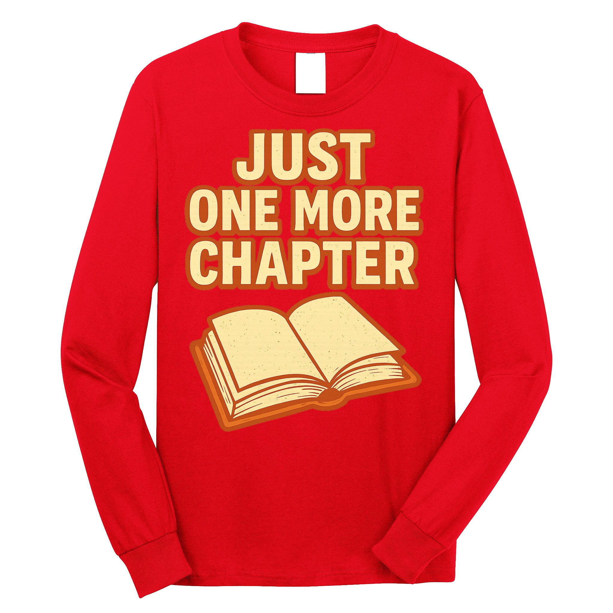 Just One More Chapter Funny Book Lover Long Sleeve Shirt