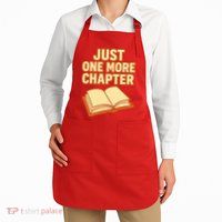 Just One More Chapter Funny Book Lover Apron