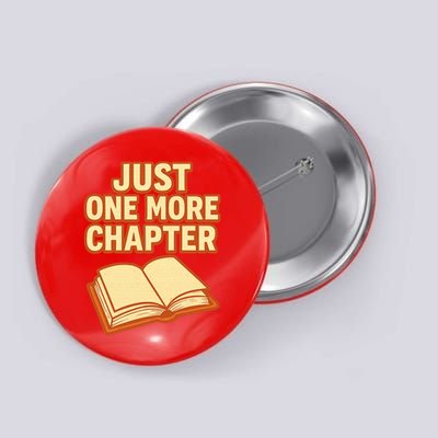 Just One More Chapter Funny Book Lover Button