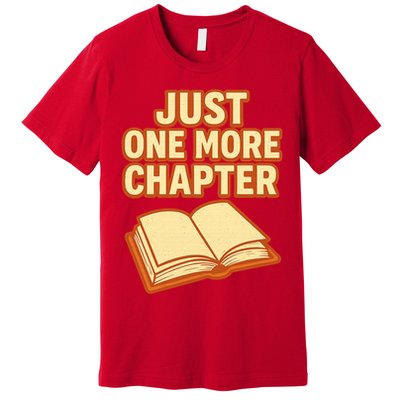 Just One More Chapter Funny Book Lover Premium T-Shirt