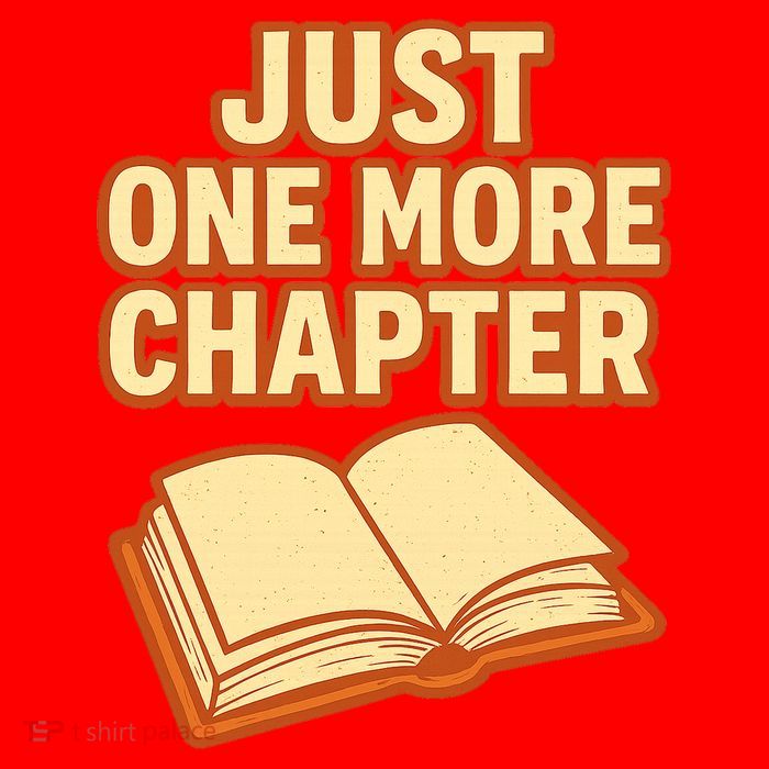 Just One More Chapter Funny Book Lover Premium T-Shirt