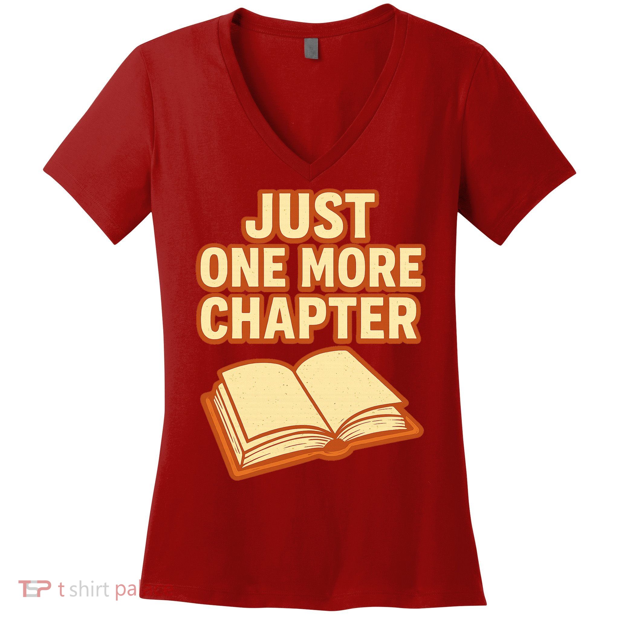 Just One More Chapter Funny Book Lover Women's V-Neck T-Shirt