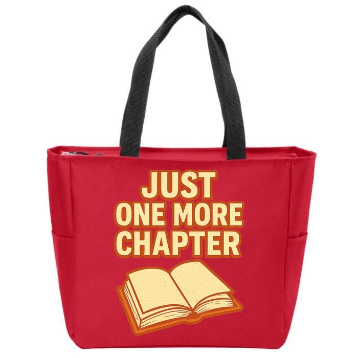 Just One More Chapter Funny Book Lover Zip Tote Bag
