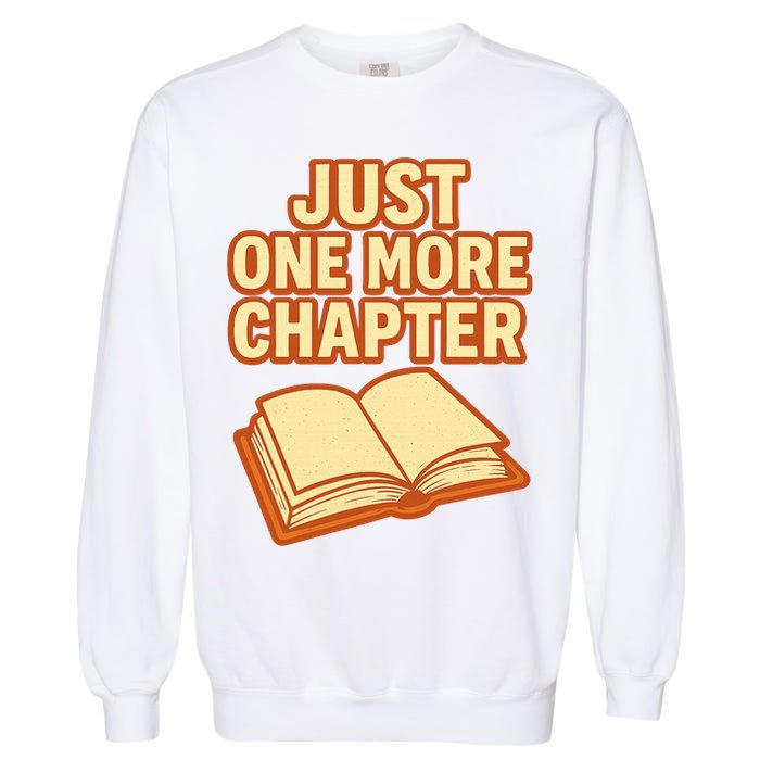Just One More Chapter Funny Book Lover Garment-Dyed Sweatshirt