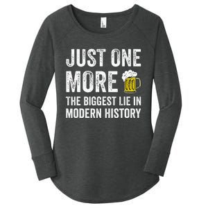 Just One More Beer The Biggest Lie In Modern History Funny Women's Perfect Tri Tunic Long Sleeve Shirt