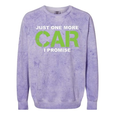 Just One More Car I Promise Car Enthusiast Gift Colorblast Crewneck Sweatshirt