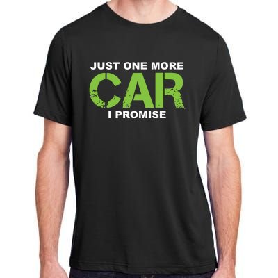 Just One More Car I Promise Car Enthusiast Gift Adult ChromaSoft Performance T-Shirt