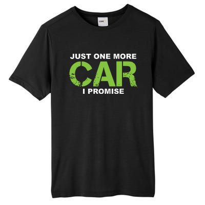 Just One More Car I Promise Car Enthusiast Gift Tall Fusion ChromaSoft Performance T-Shirt