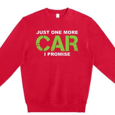 Just One More Car I Promise Car Enthusiast Gift Premium Crewneck Sweatshirt