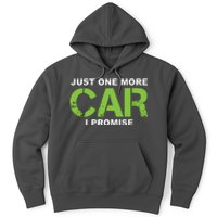 Just One More Car I Promise Car Enthusiast Gift Hoodie