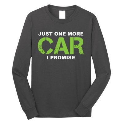 Just One More Car I Promise Car Enthusiast Gift Long Sleeve Shirt