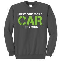 Just One More Car I Promise Car Enthusiast Gift Tall Sweatshirt