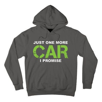 Just One More Car I Promise Car Enthusiast Gift Tall Hoodie