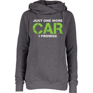 Just One More Car I Promise Car Enthusiast Gift Womens Funnel Neck Pullover Hood