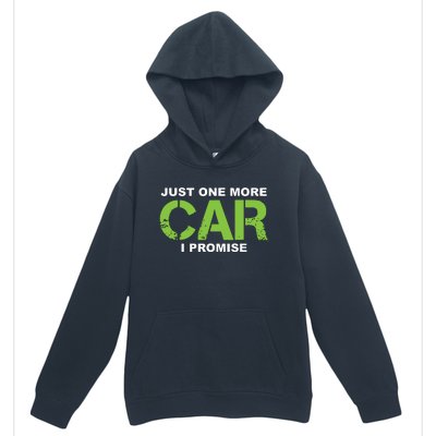 Just One More Car I Promise Car Enthusiast Gift Urban Pullover Hoodie