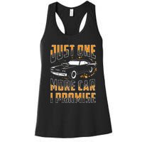 Just One More Car I Promise Funny Gift For Car Lovers Women's Racerback Tank