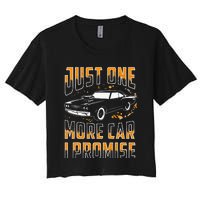 Just One More Car I Promise Funny Gift For Car Lovers Women's Crop Top Tee