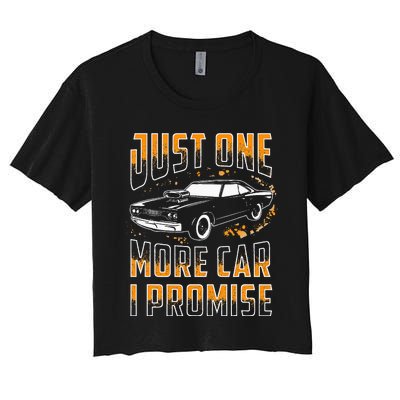 Just One More Car I Promise Funny Gift For Car Lovers Women's Crop Top Tee