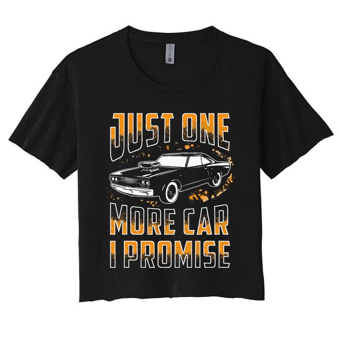 Just One More Car I Promise Funny Gift For Car Lovers Women's Crop Top Tee