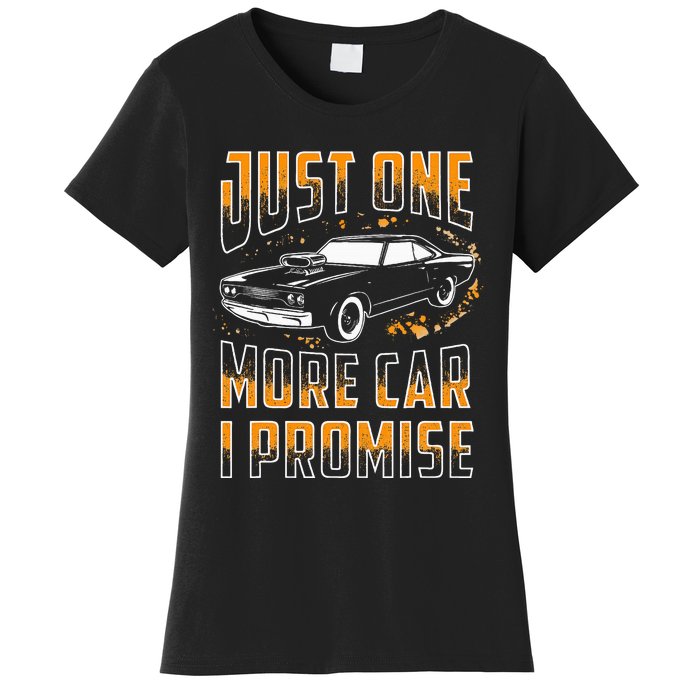 Just One More Car I Promise Funny Gift For Car Lovers Women's T-Shirt