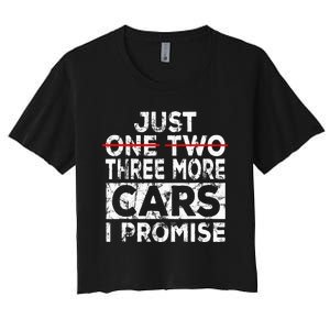 Just One More Car I Promise Mechanic Gift Car Lover Garage Women's Crop Top Tee