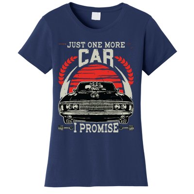 Just One More Car I Promise Gift Funny Car Lover Mechanic Women's T-Shirt