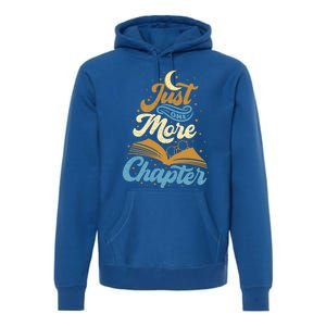 Just One More Chapter Funny Book Lover Reading Librarian Meaningful Gift Premium Hoodie