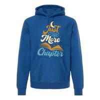 Just One More Chapter Funny Book Lover Reading Librarian Meaningful Gift Premium Hoodie