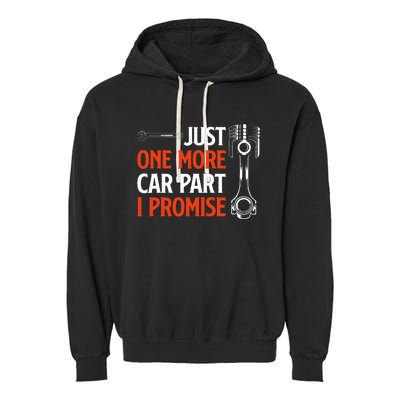 Just One More Car Part I Promise Car Enthusiast Gift Garment-Dyed Fleece Hoodie