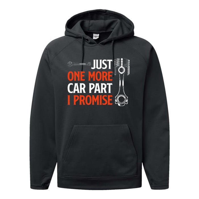 Just One More Car Part I Promise Car Enthusiast Gift Performance Fleece Hoodie