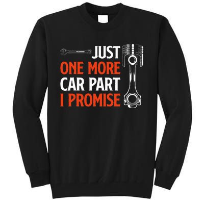 Just One More Car Part I Promise Car Enthusiast Gift Tall Sweatshirt