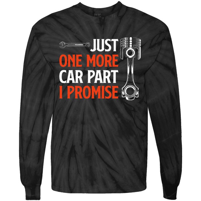 Just One More Car Part I Promise Car Enthusiast Gift Tie-Dye Long Sleeve Shirt