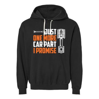 Just One More Car Part I Promise Garment-Dyed Fleece Hoodie