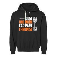 Just One More Car Part I Promise Garment-Dyed Fleece Hoodie